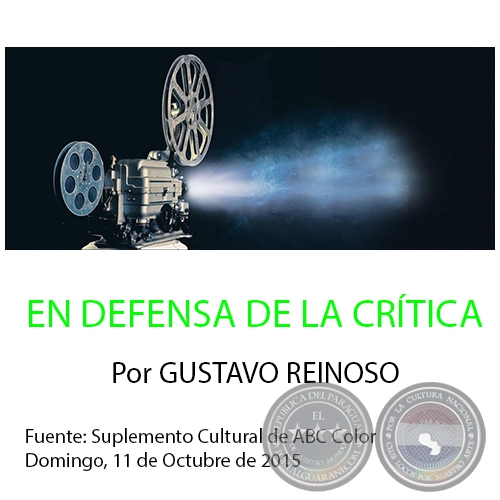 EN DEFENSA DE LA CRÍTICA - Por GUSTAVO REINOSO - Domingo, 11 de Octubre de 2015